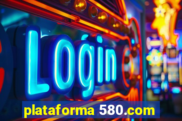 plataforma 580.com